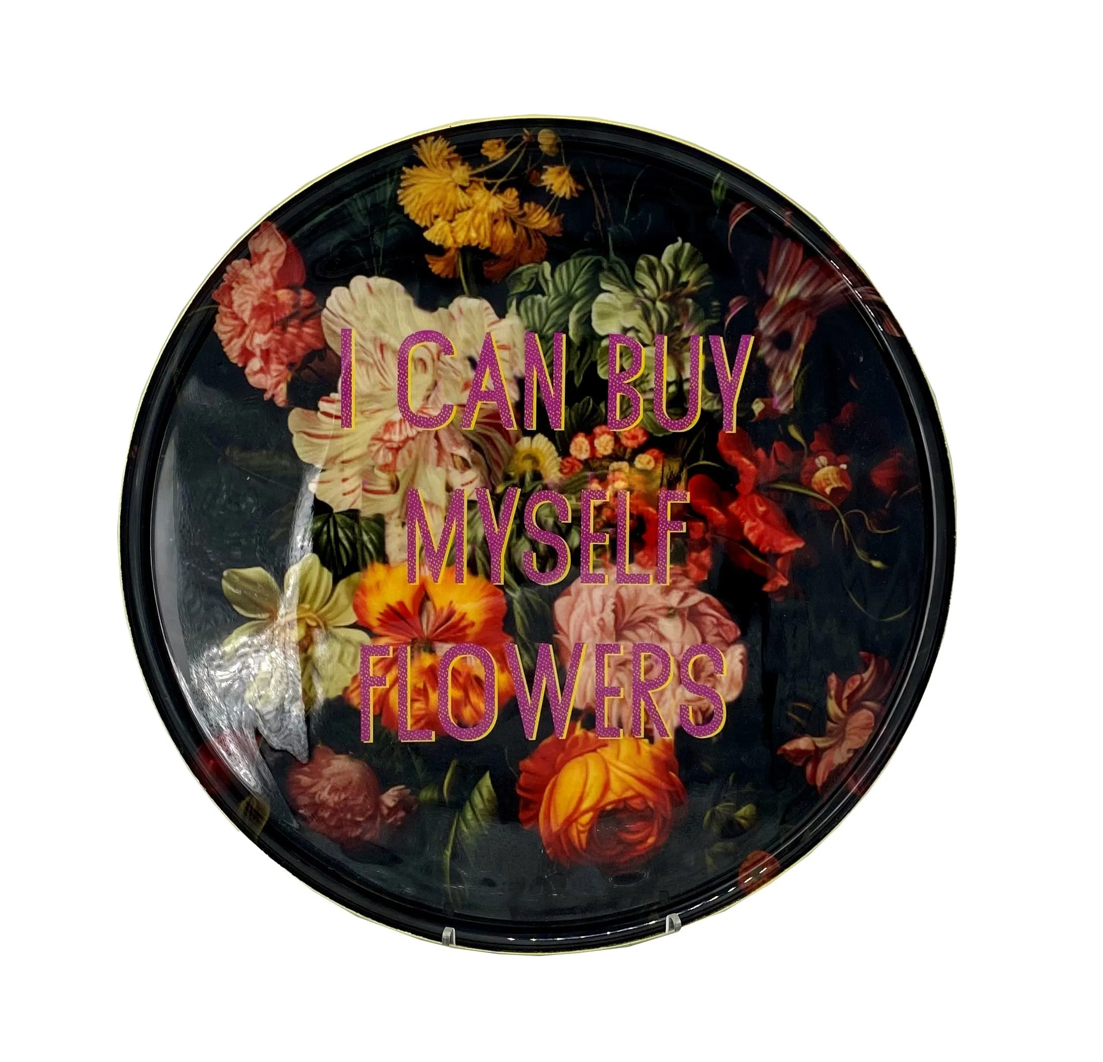 I CAN BUY MYSELF FLOWERS - METAL TRAY